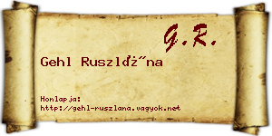 Gehl Ruszlána névjegykártya